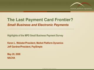 The Last Payment Card Frontier? Small Business and Electronic Payments