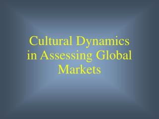 Cultural Dynamics in Assessing Global Markets