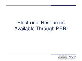 Electronic Resources Available Through PERI