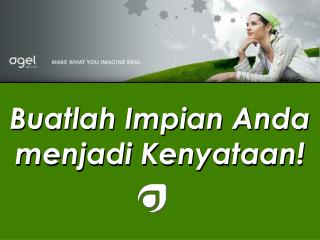Buatlah Impian Anda menjadi Kenyataan!
