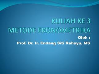 KULIAH KE 3 METODE EKONOMETRIKA