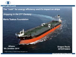 The “rush” for energy efficiency and it’s impact on ships Shipping in the 21 st Century
