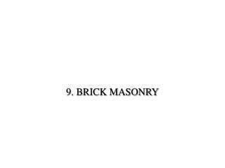 9. BRICK MASONRY