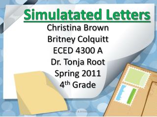 Christina Brown Britney Colquitt ECED 4300 A Dr. Tonja Root Spring 2011 4 th Grade