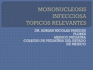 MONONUCLEOSIS INFECCIOSA TOPICOS RELEVANTES