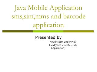Java Mobile Application sms,sim,mms and barcode application