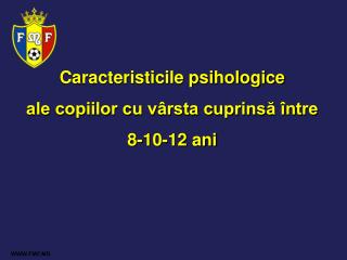 Caracteristicile psihologice ale copiilor cu vârsta cuprinsă între 8-10-12 ani