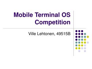 Mobile Terminal OS Competition