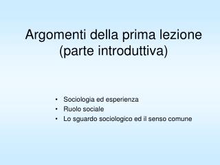 Argomenti della prima lezione (parte introduttiva)