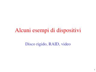 Alcuni esempi di dispositivi