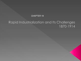 Rapid Industrialization and Its Challenges 1870-1914