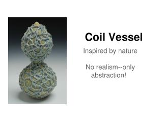 Coil Vessel