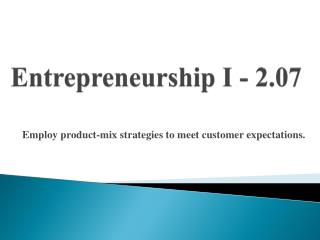 Entrepreneurship I - 2.07