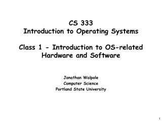 Jonathan Walpole Computer Science Portland State University