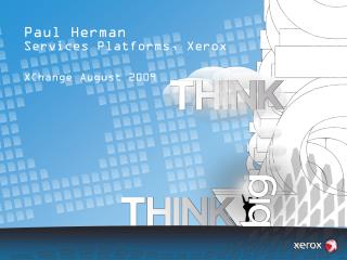 Paul Herman Services Platforms, Xerox XChange August 2009