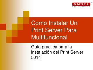 Como Instalar Un Print Server Para Multifuncional