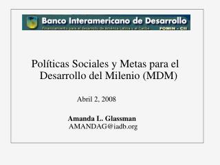 Pol íticas Sociales y Metas para el Desarrollo del Milenio (MDM)