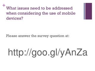 What issues need to be addressed when considering the use of mobile devices?