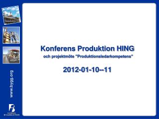 Konferens Produktion HING och projektmöte ”Produktionsledarkompetens” 2012-01-10--11