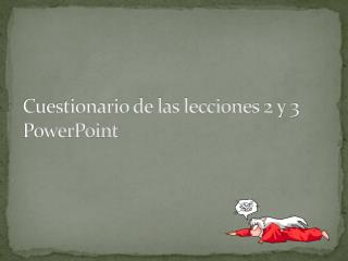 Cuestionario de las lecciones 2 y 3 PowerPoint