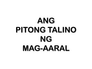 ANG PITONG TALINO NG MAG-AARAL