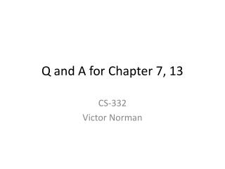 Q and A for Chapter 7, 13