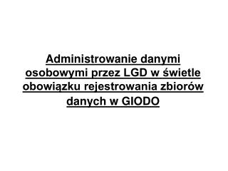 Podstawa prawna: 	Ustawa z dnia 29 sierpnia 1997 r. o ochronie danych osobowych