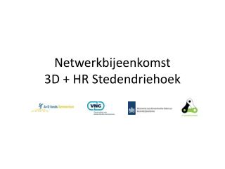 Netwerkbijeenkomst 3D + HR Stedendriehoek