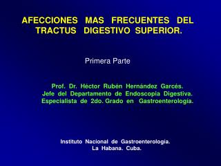 AFECCIONES MAS FRECUENTES DEL TRACTUS DIGESTIVO SUPERIOR.