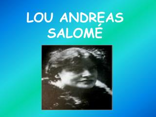 LOU ANDREAS SALOMÉ