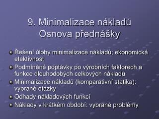 9. Minimalizace nákladů Osnova přednášky