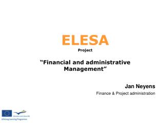 ELESA Project “Financial and administrative Management” Jan Neyens