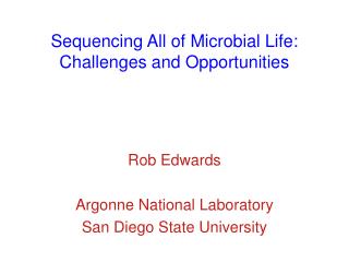 Sequencing All of Microbial Life: Challenges and Opportunities