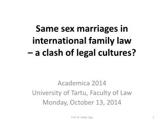 Same sex marriages in international family law – a clash of legal cultures ?