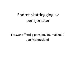 Endret skattlegging av pensjonister