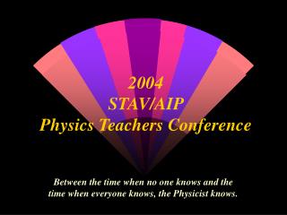 2004 STAV/AIP Physics Teachers Conference