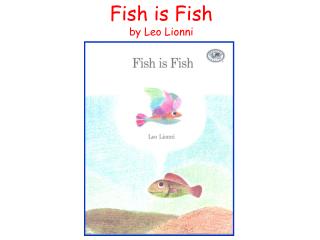 Fish is Fish by Leo Lionni