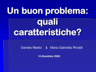 Un buon problema: quali caratteristiche?