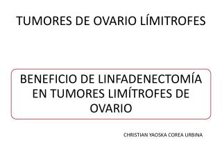 TUMORES DE OVARIO LÍMITROFES