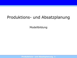 Produktions- und Absatzplanung Modellbildung