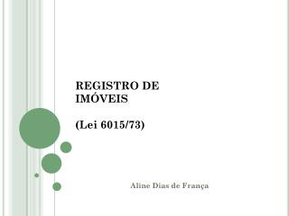 REGISTRO DE IMÓVEIS (Lei 6015/73)