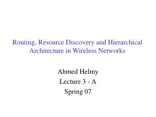 Routing, Resource Discovery and Hierarchical Architecture in Wireless Networks