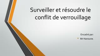 Surveiller et résoudre le conflit de verrouillage