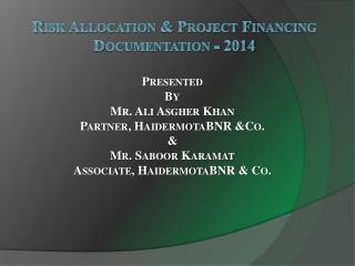 Risk Allocation &amp; Project Financing Documentation - 2014