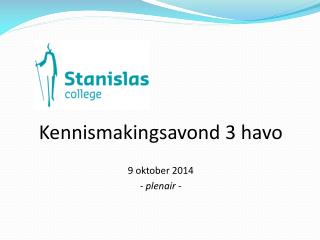 Kennismakingsavond 3 havo 9 oktober 2014 - plenair -