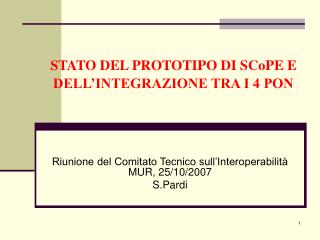 STATO DEL PROTOTIPO DI SCoPE E DELL’INTEGRAZIONE TRA I 4 PON