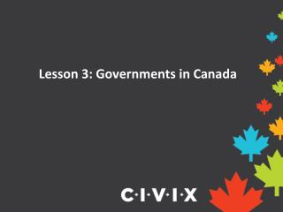 Lesson 3: Governments in Canada