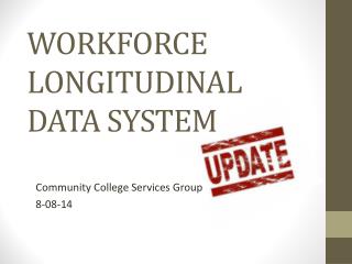 WORKFORCE LONGITUDINAL DATA SYSTEM