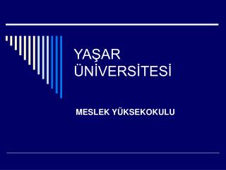 YAŞAR ÜNİVERSİTESİ