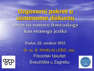 Dr. sc. B. PAVELIN LEŠIĆ, doc. Filozofski fakultet Sveučilišta u Zagreb u